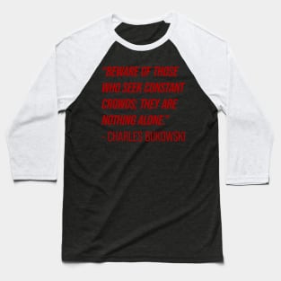 Charles Bukowski Quote Baseball T-Shirt